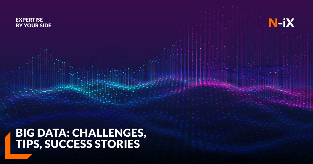 Big data development: How to make it work - N-iX